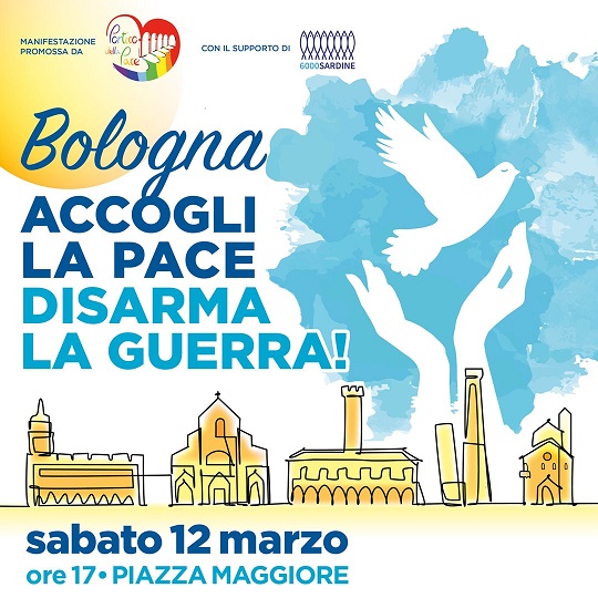 12 MARZO BOLOGNA ACCOGLI LA PACE DISARMA LA GUERRA